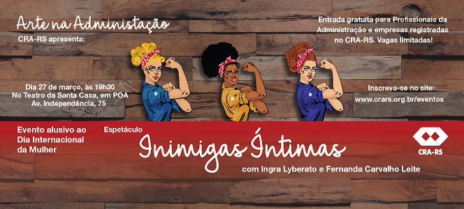 INSCREVA-SE: Espetáculo teatral Inimigas Íntimas fecha programação alusiva ao mês da mulher