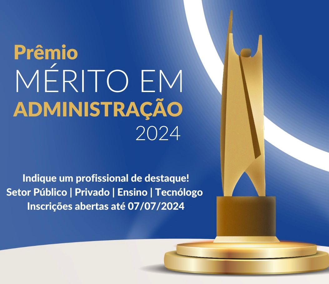 37º Prêmio Mérito em Administração 2024: prazo para indicações vai até ...